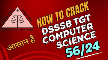 How to Crack DSSSB TGT Computer Science 56/24