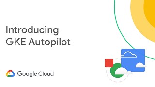 Introducing GKE Autopilot