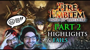 My first Fire Emblem: Path of Radiance! Fails & Highlights (PART 2)