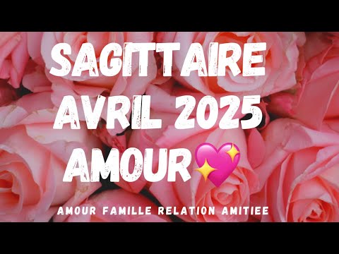 ♐️Sagittaire 💖Avril 2025