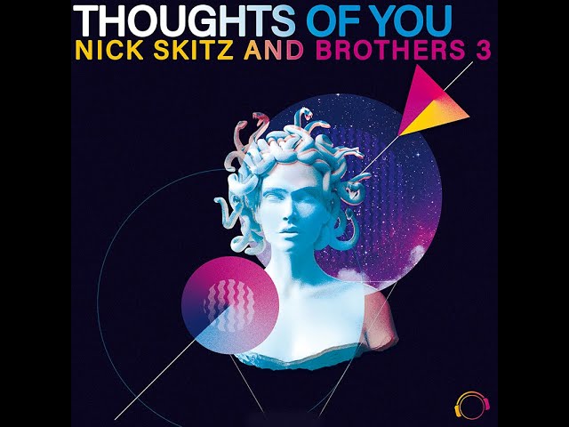 Nick Skitz & Brothers3 - Thoughts Of You (Nick Skitz & Uwaukh Remix Edit)