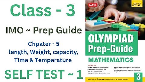 IMO ~  Olympiad Prep Guide | Class - 3 | C - 5 | Length, Weight, Capacity, Time & Temperature