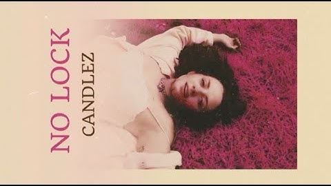 No Lock - Candlez (Music Video)