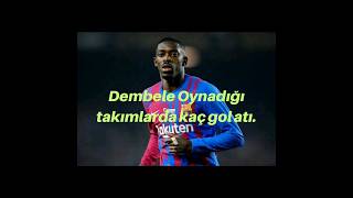 Dembele Oynadığı Takımlarda Kaç Atti