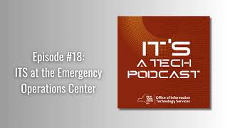 IT'S a Tech Podcast, Episode 18: ITS at the Emergency Operations Center