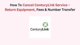 Celebrity How To Cancel CenturyLink Service – Return Equipment, Fees & Number Transfer Profile