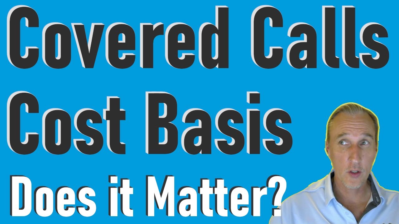 Covered Calls and their Cost Basis. Set Strike Price below your Cost