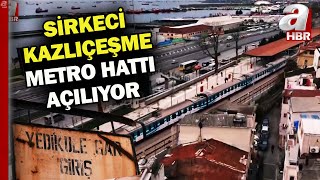 Tek yöne sefer süresi 20 dakika! Sirkeci-Kazlıçeşme metro hattı 26 Şubat'ta açılıyor| A Haber