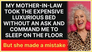 My mother-in-law took the expensive luxurious bed without saying anything, but it wasn't mine and..
