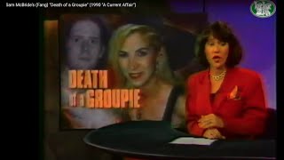 "Death of a Groupie"  - A Current Affair (1990) Sammy of Fang