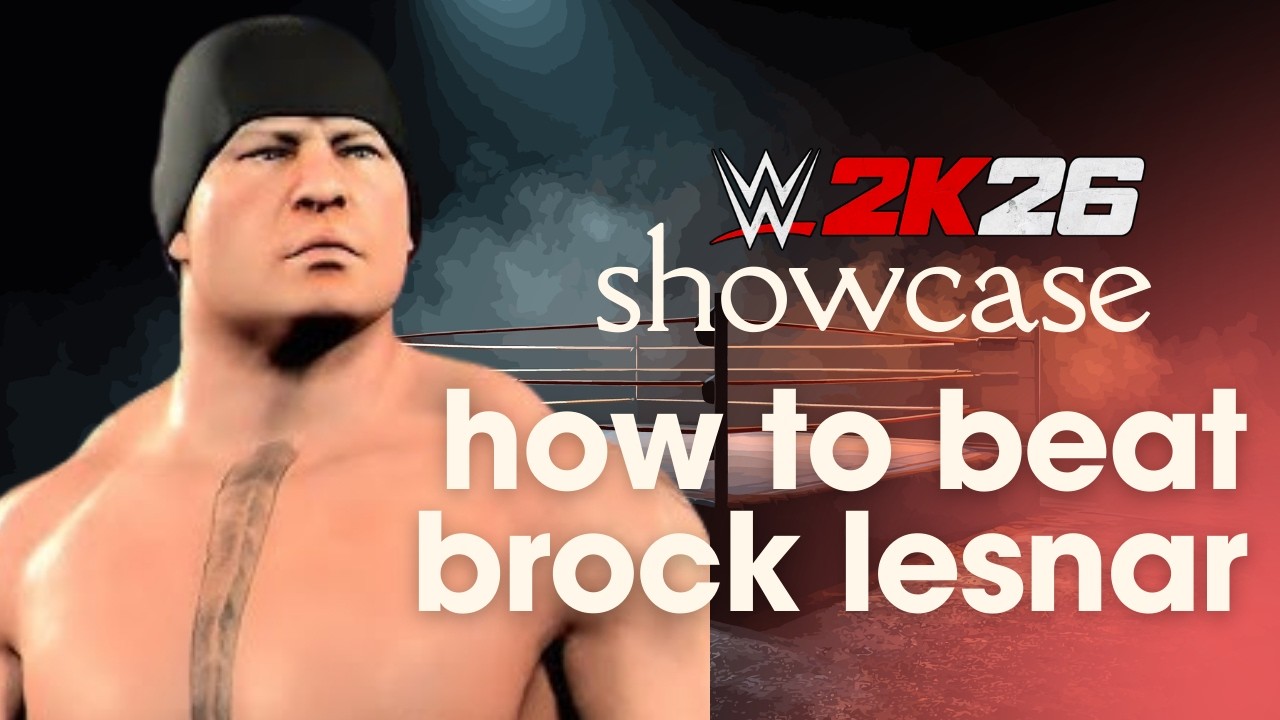 WWE 2K26 Showcase: How to Beat Brock Lesnar