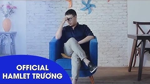 Hamlet Trương _ Người Yêu Cũ Có Người Yêu Mới