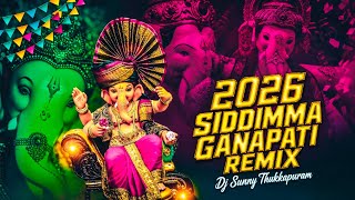 SIDDIMMA GANAPATHI NEW 2026 SPCL SONG DJ REMIX BY DJ SUNNY THUKKAPURAM