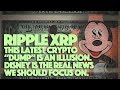 Ripple XRP: This Latest Crypto “Dump” Is An Illusion. Disney Is The Real News We Should Focus On
