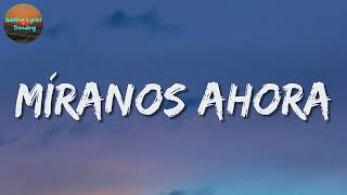 Calibre 50 - Míranos Ahora (Letra\Lyric)