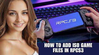 How To Add Iso Game Files In Rpcs3 Step-By-Step Guide