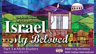 Aug 16, 2014 - Israel, My Beloved - The Mideast Crisis (Part 1) - Myth Busters