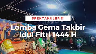 SPEKTAKULER !!! Lomba Gema Takbir Idul Fitri 1444 H I Masjid Baiturrahmah I Juara 3