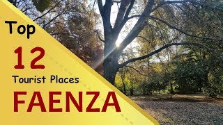 'FAENZA' Top 12 Tourist Places | Faenza Tourism | ITALY