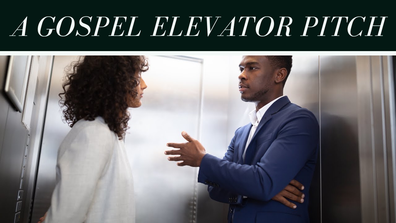 My Elevator Pitch for the Gospel