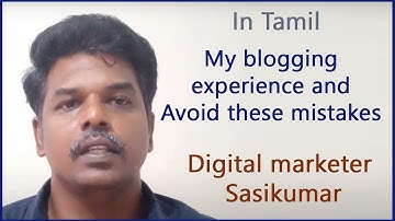 My blogging experience and avoid these mistakes. digital marketer Sasikumar ( Tamil )