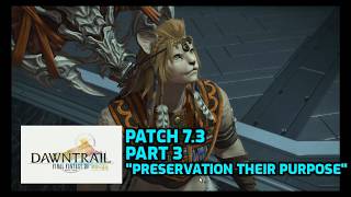Final Fantasy XIV - Patch 7.3 - Part 3 - Preservation Their Purpose