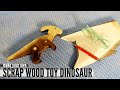 Make your own scrap wood toy dinosaur