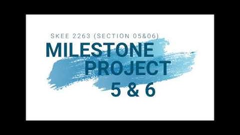 SKEE 2263 19/20  - MILESTONE 5&6
