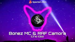 Bonez MC &amp; Raf Camora - Eine Idee (Speed up)