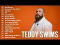 Teddy Swims Greatest Hits 2026 Teddy Swims Best Songs Playlist Viral Soul Pop Hits Lose Teddy 