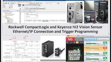 KI15. Allen‑Bradley PLC and Keyence IV2 Vision Sensor EtherNet/IP Connection and Trigger Programming
