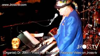 James Ross @ Dr. John - &quot;Food For Thought&quot; - (Featured Video) -  www.Jross-tv.com