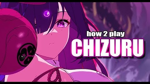 How To Play: Chizuru - Tips, Tricks & Teams For Chaos Zero Nightmare