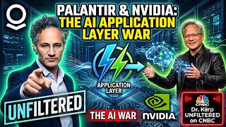 Palantir & Nvidia: The AI Application Layer War plus Dr. Karp Unfiltered