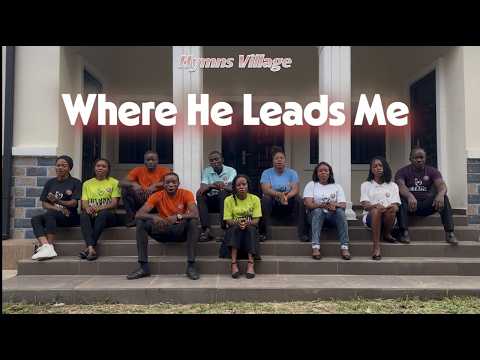 Where He Leads Me