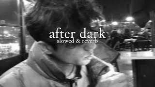 mr. kitty - after dark (slowed & reverb) // lyrics