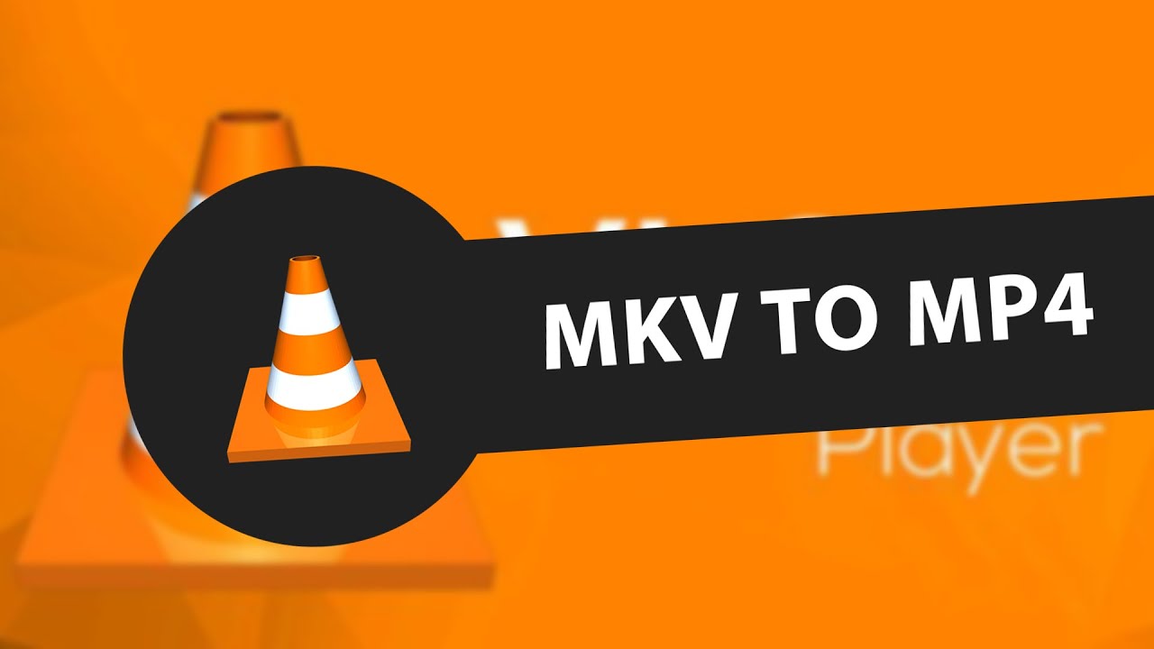 Convert MKV to MP4 using VLC Media Player