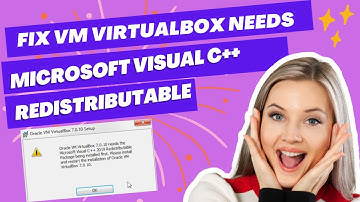 Oracle VM VirtualBox Needs Microsoft Visual C++ Redistributable Package Being Installed First FIX