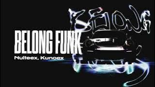 Nulteex, Kunoex - BELONG FUNK