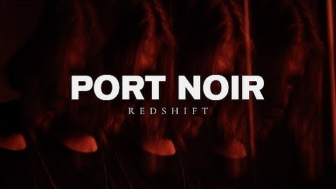 PORT NOIR - Redshift (OFFICIAL VIDEO)