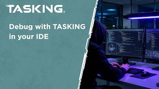 Debug with TASKING in your IDE