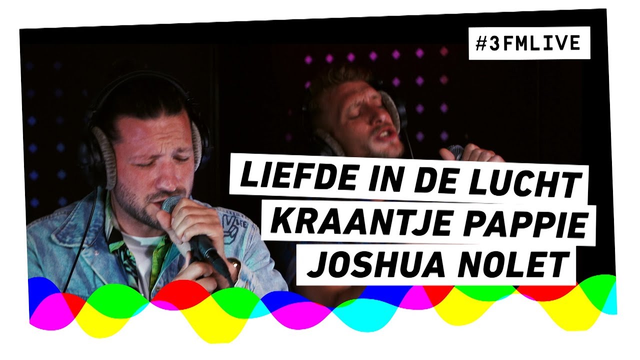 Kraantje Pappie & Joshua Nolet Liefde in de Lucht 3FM Live YouTube Kraantje Pappie & Joshua Nolet Liefde in de Lucht 3FM Live YouTube