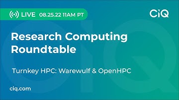 Research Computing Roundtable - Turnkey HPC: Warewulf & OpenHPC