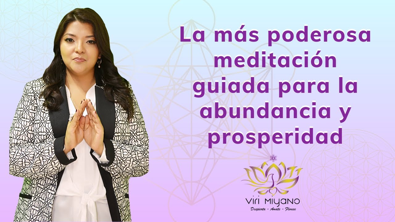 La más poderosa meditación guiada para la abundancia y la prosperidad ...