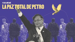 La Paz Total de Gustavo Petro