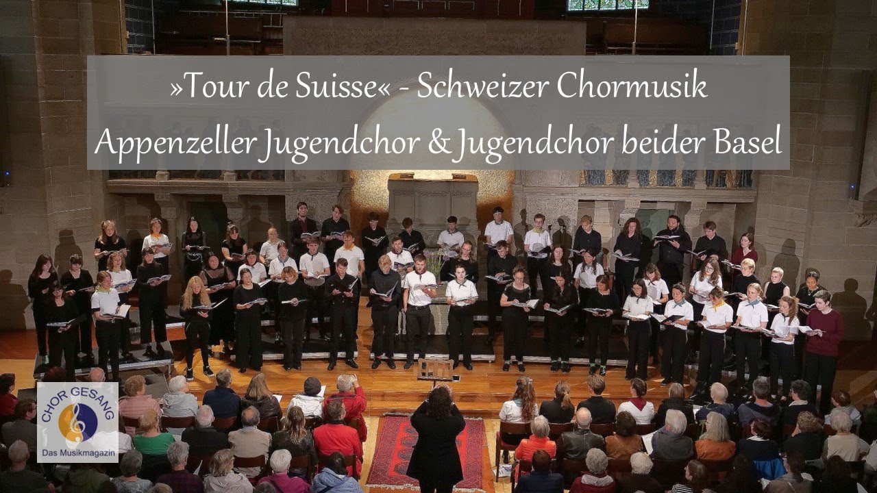 »Tour de Suisse« Schweizer Chormusik | Appenzeller Jugendchor & Jugendchor beider Basel | EJCF 2023
