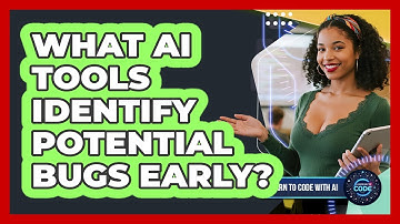 What AI Tools Identify Potential Bugs Early?