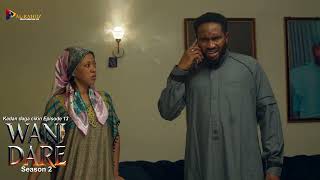 WANI DARE SEASON 2 EPISODE 13 KADAN DAGA NA RANAR ALHAMIS
