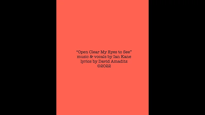 "Open Clear My Eyes to See" (Ian Kane)