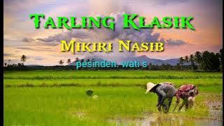 Tarling Klasik Tayuban||MIKIRI NASIB||Cipt. Yoyo .S ||Voc. Wati .S
